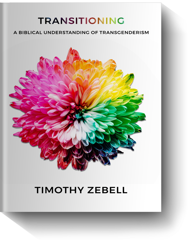 Transitioning - A Biblical Understanding of Transgenderism