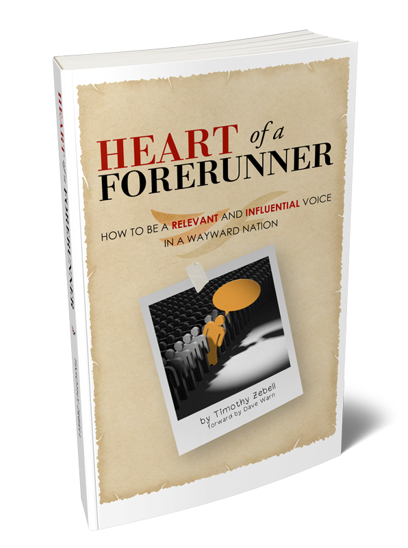 Heart of a Forerunner - How to be a Relevant & Influential Voice in a Wayward Nation - Book by Timothy Zebell